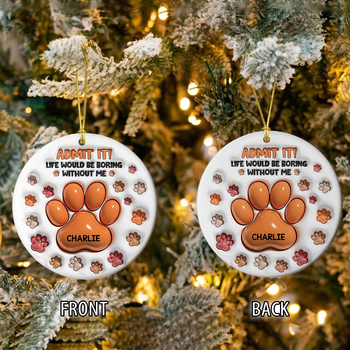 Life Would Be Boring Without Me - Personalized Custom Ceramic Ornament