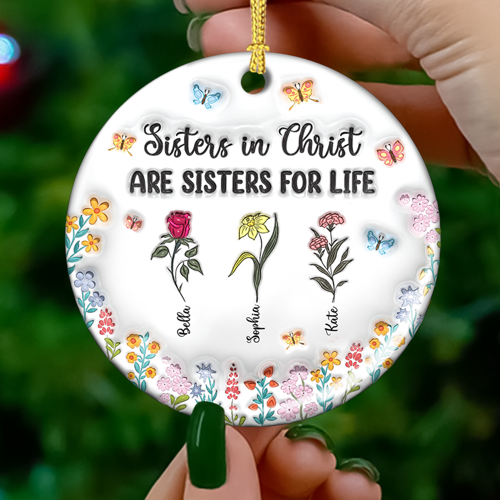 Sister In Christ Are Sisters For Life - Christmas Gift For Family - Personalized Custom Circle Ceramic Ornament