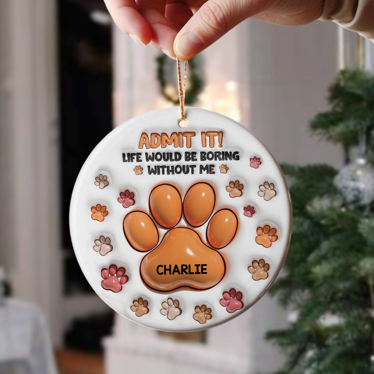 Life Would Be Boring Without Me - Personalized Custom Ceramic Ornament