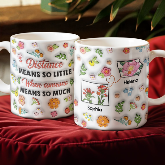 Distance Means So Little - Personalized Custom Coffee Mug - 3D Effect