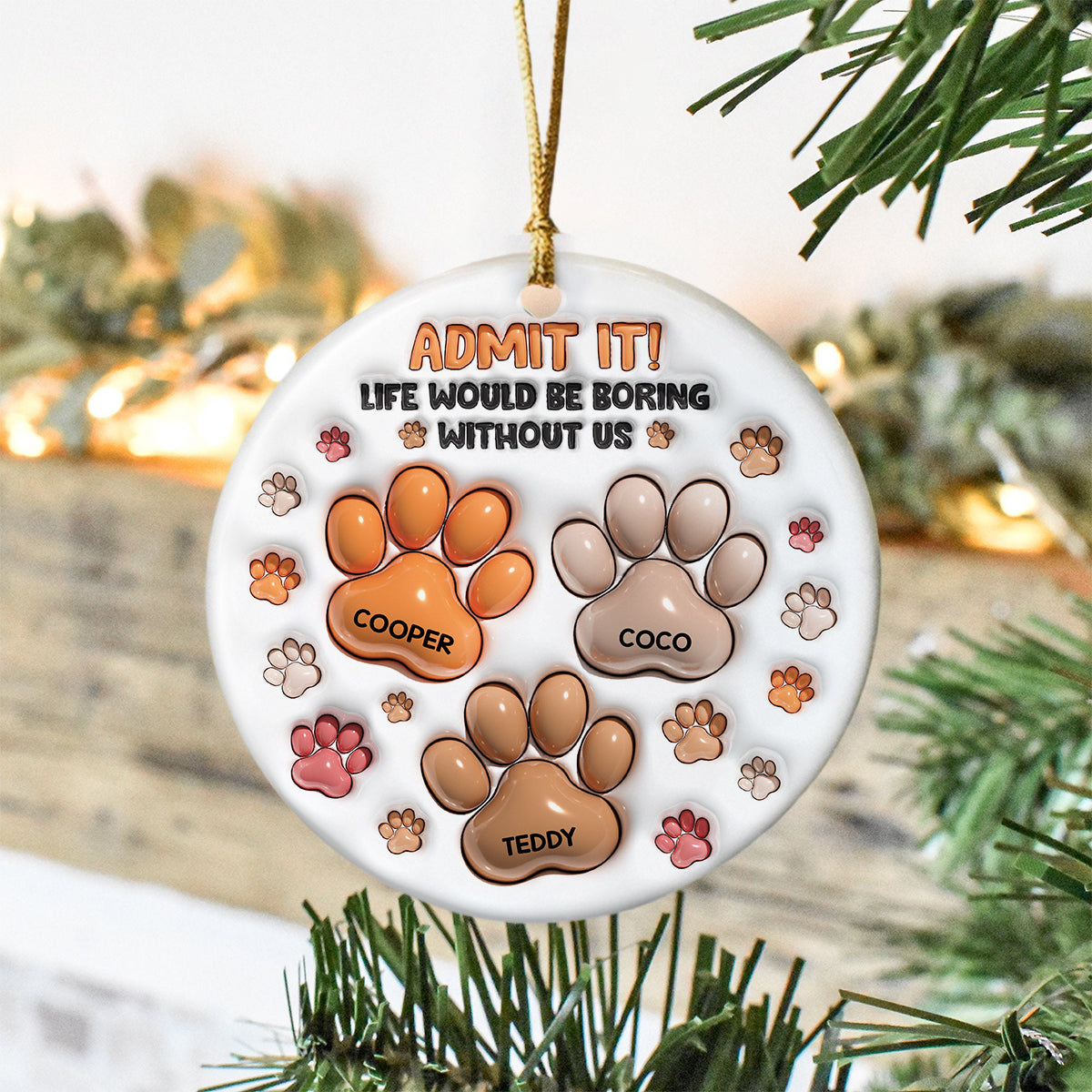 Life Would Be Boring Without Me - Personalized Custom Ceramic Ornament