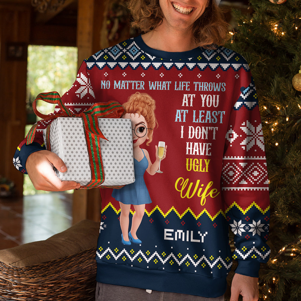 At Least You Don't Have Ugly Wife Sweatshirt - Unisex Wool Jumper - Christmas Gift