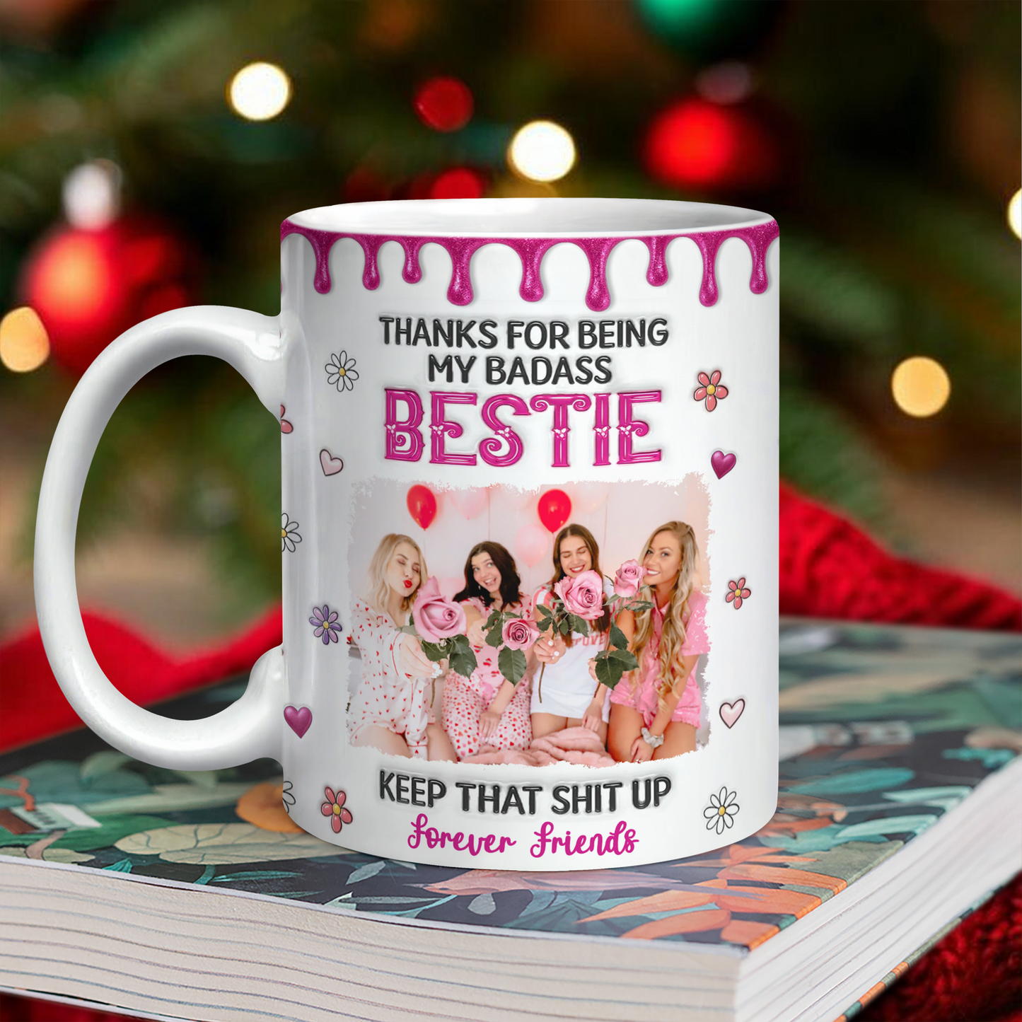 Keep That Sh*t Up Besties Forever personalized custom coffee mug.