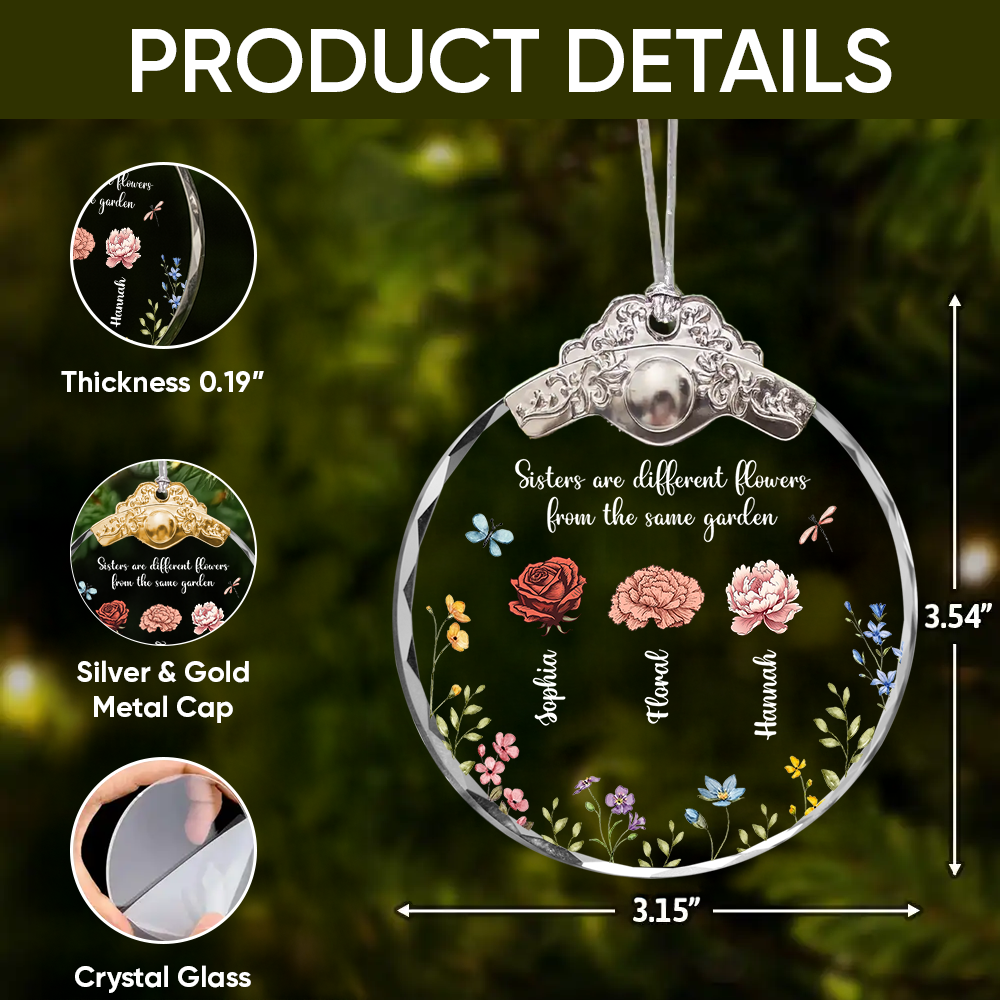 Sisters are Different Flowers Personalized Glass Ornament with Silver and Gold Cap.
