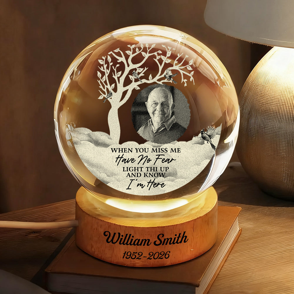 When You Miss Me Have No Fear - Personalized Crystal Globe Lamp - Base Engraving
