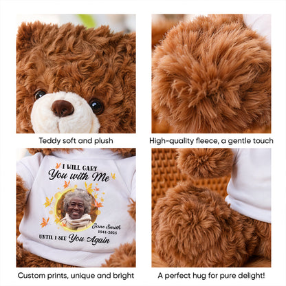 I'll Carry You With Me  - Memorial Personalized Custom Teddy Bear Plush