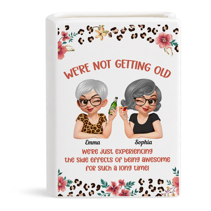 We Are Not Getting Old - Personalized Ceramic Book Vase