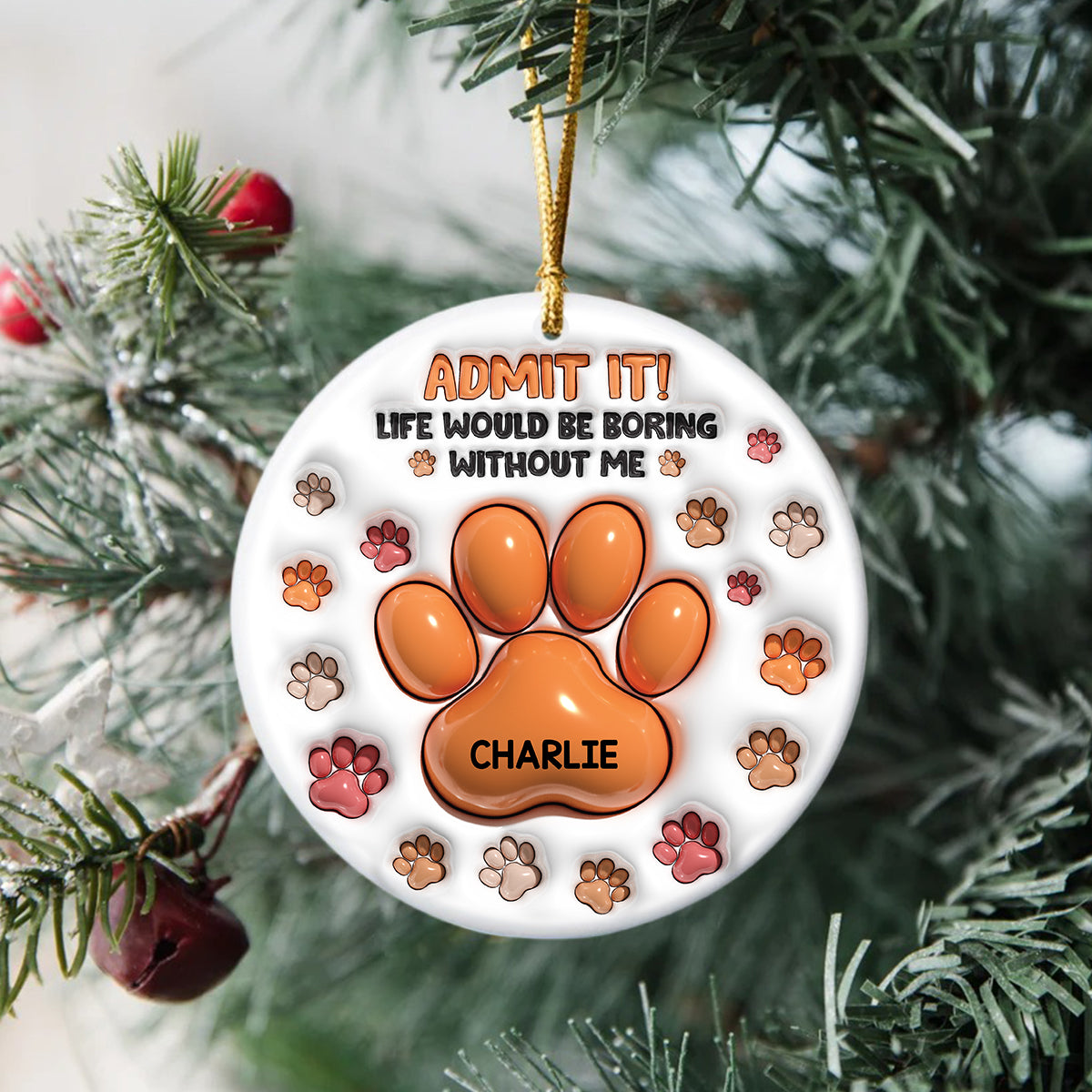Life Would Be Boring Without Me - Personalized Custom Ceramic Ornament