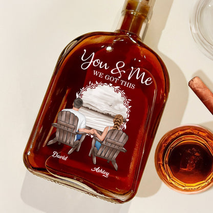 You And Me We Got This - Our Family Personalized Custom Whiskey Bottle
