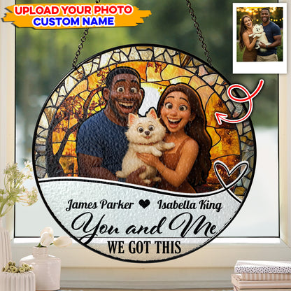 You and Me We Got This - Personalized Photo Stained Glass Window Hanging Suncatcher