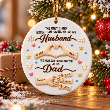 The Only Thing Better Than Having You As Husband Family Merry Christmas - Real 3D Relief Ornament