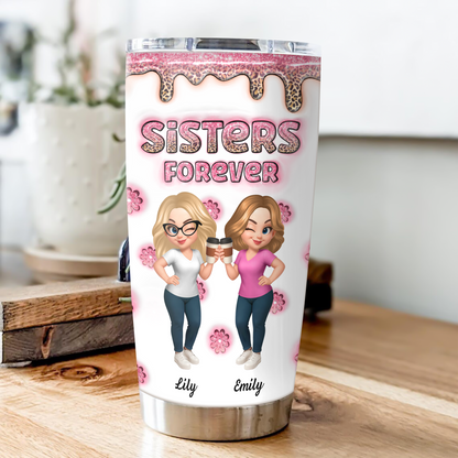 Sisters Forever - Personalized Custom Tumbler