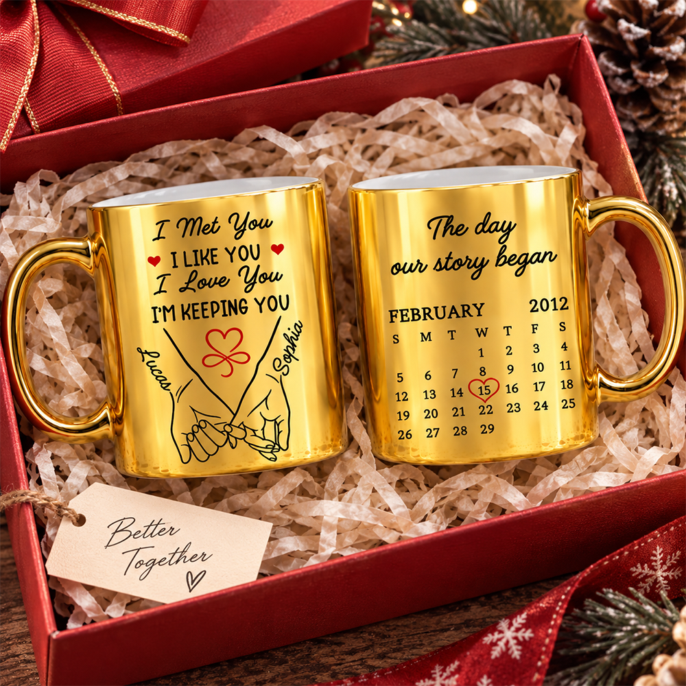 I Met You I Liked You I Love You - Personalized 11OZ Metallic Ceramic Mug