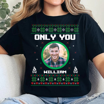 Only You - Custom Unisex T-shirt