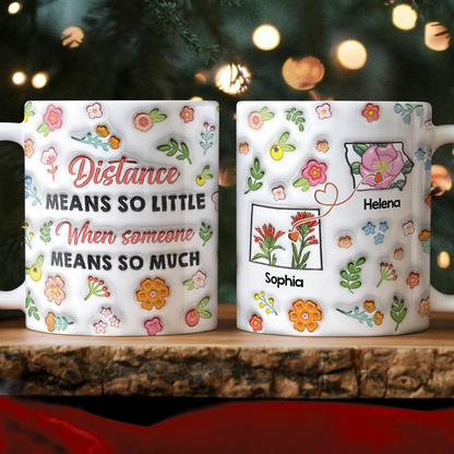 Distance Means So Little - Personalized Custom Coffee Mug - 3D Effect