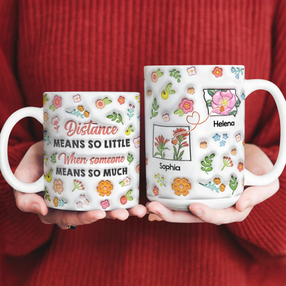 Distance Means So Little - Personalized Custom Coffee Mug - 3D Effect