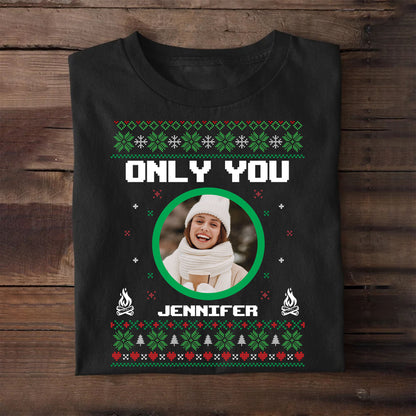 Only You - Custom Unisex T-shirt