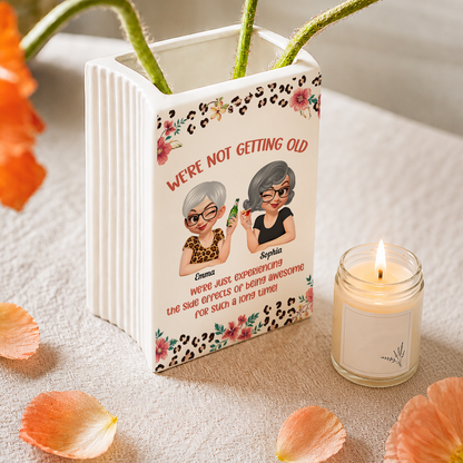 We Are Not Getting Old - Personalized Ceramic Book Vase