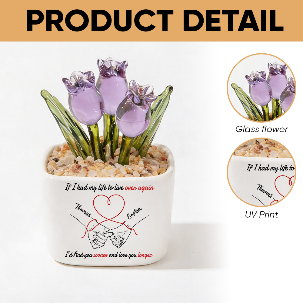 If I Had My Life To Live Over Again Couple Hands - Personalized Custom Glass Everlasting Tulips