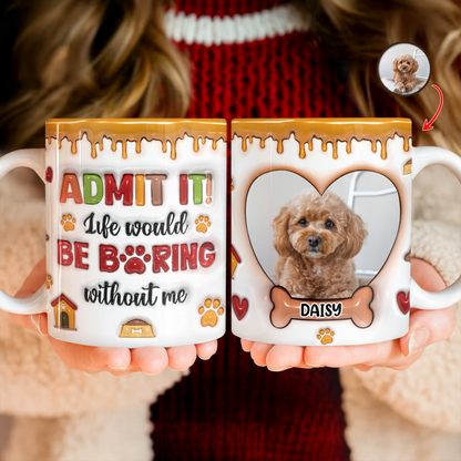 Funny Custom Photo Mug For Pet Lover - Personalized Custom Coffee Mug - 3D Effect