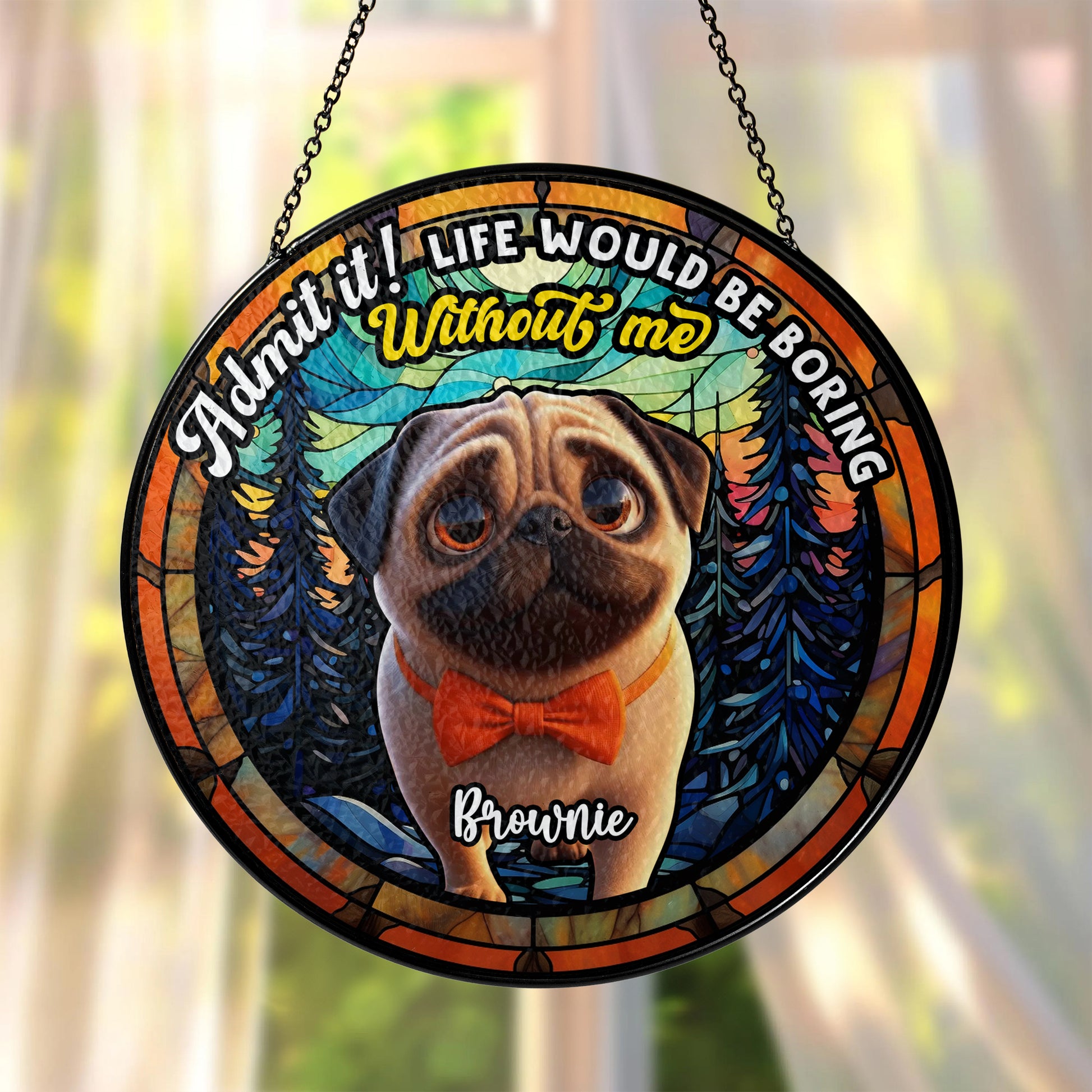 Personalized photo stained glass suncatcher hanging in a window, "Admit It" design.