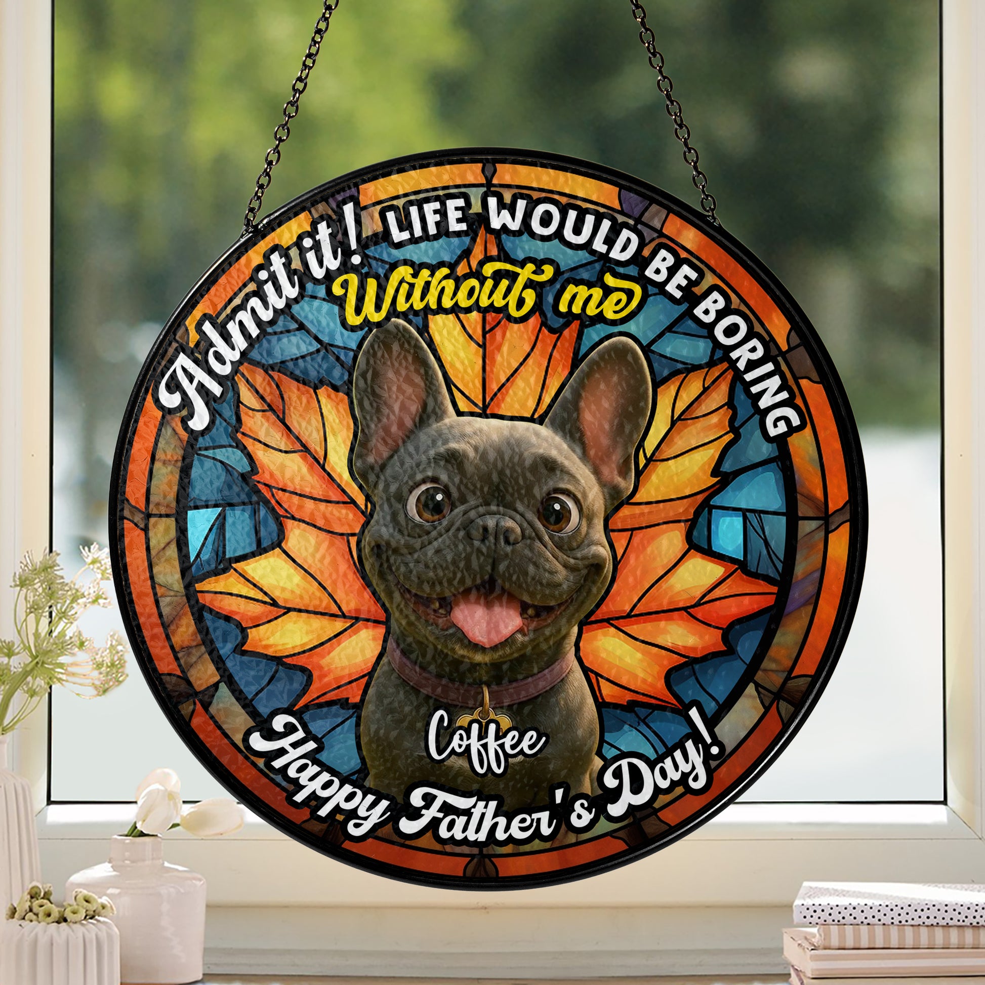 Personalized photo stained glass suncatcher hanging in a window, "Admit It" design.