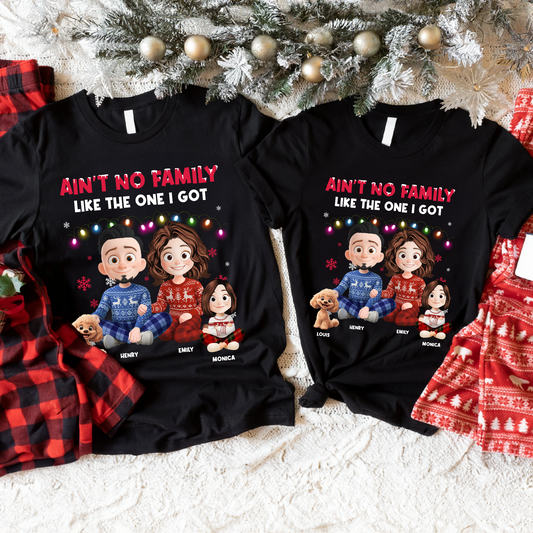 Ain't No Family Like The One I Got custom unisex t-shirt.