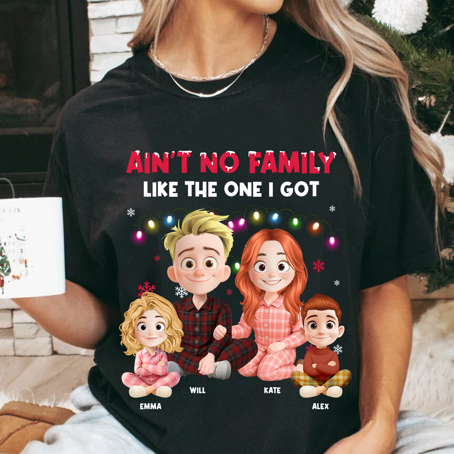Ain't No Family Like The One I Got custom unisex t-shirt.