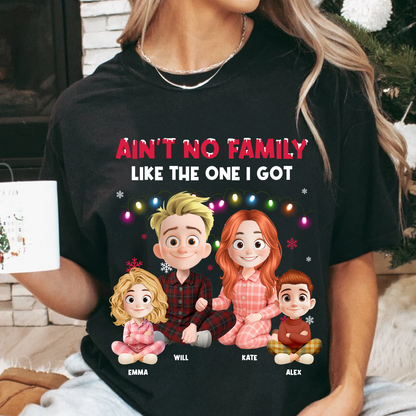 Ain't No Family Like The One I Got custom unisex t-shirt.