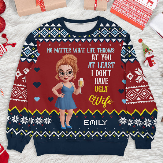 At Least You Don't Have an Ugly Wife Sweatshirt, a funny unisex wool jumper - Christmas gift idea.