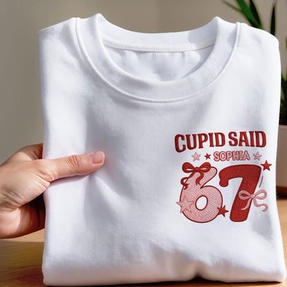"Cupid Said 67" embroidered crewneck sweatshirt, perfect Valentine's Day gift.