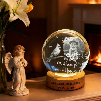 Custom Photo I'm Always With You Memorial - Personalized Crystal Globe Lamp