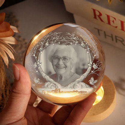 Custom Photo I'm Always With You - Personalized Memorial Crystal Globe Lamp