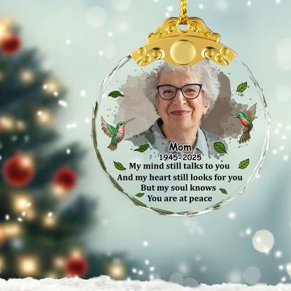 Custom photo memorial ornament: Personalized glass ornament with "My Mind Still Talks to You" message.