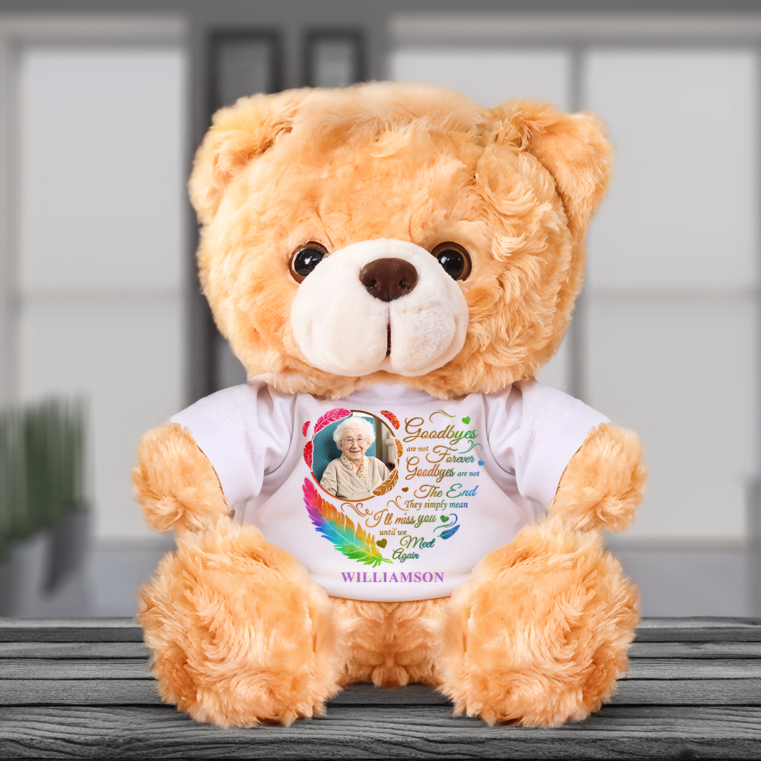 Personalized memorial teddy bear plush with custom message, "Goodbye Are Not Forever."