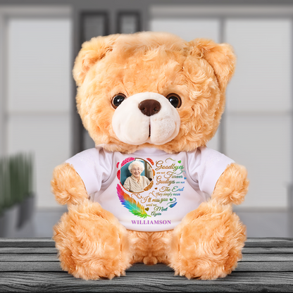 Personalized memorial teddy bear plush with custom message, "Goodbye Are Not Forever."