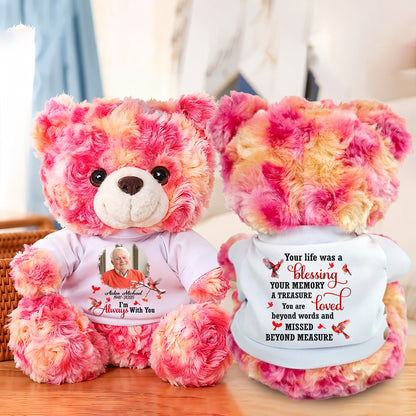 Personalized memorial teddy bear plush with custom message, "I am always with you."