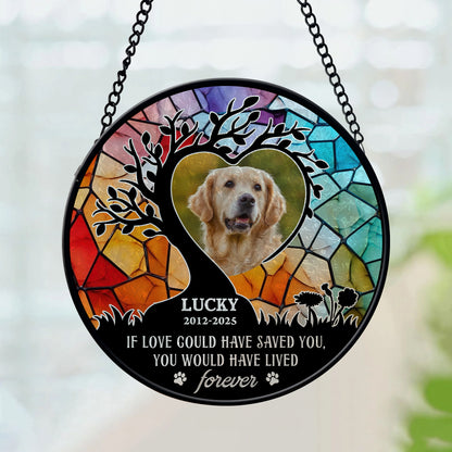 Personalized photo stained glass suncatcher with "If love could have saved you" message.