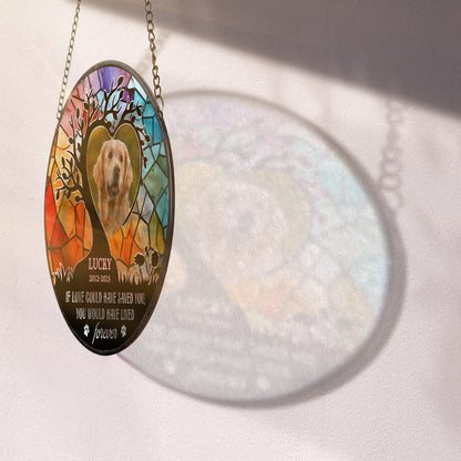 Personalized photo stained glass suncatcher with "If love could have saved you" message.