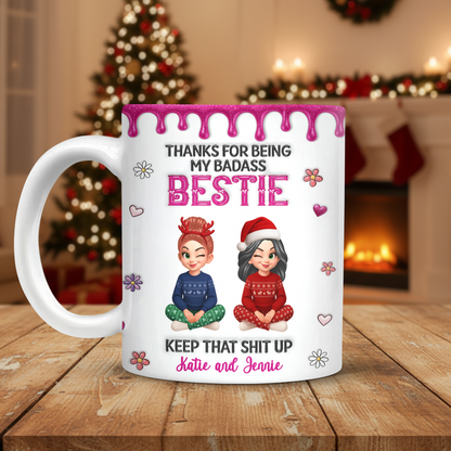 Keep That Sh*t Up Besties Forever personalized custom coffee mug.