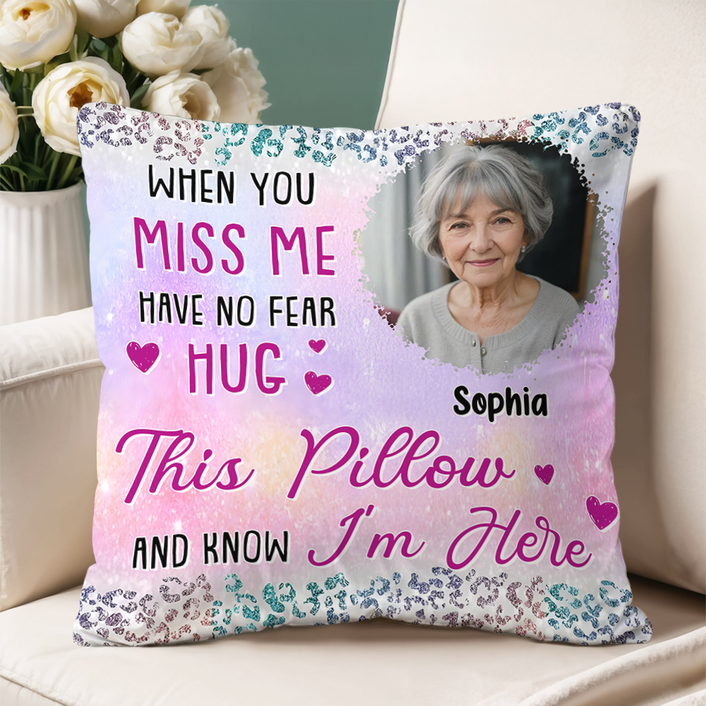 Loving Memorial Custom Photo Pillow with "When You Miss Me" quote. Personalized memory gift.
