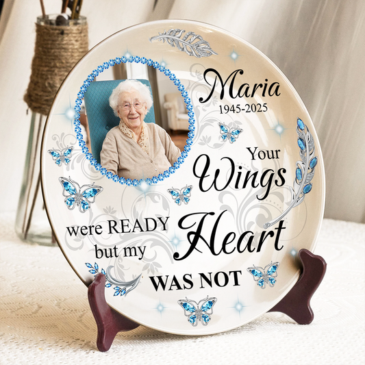 Personalized Memorial Ceramic Plate: "Your wings were ready, but my heart was not" remembrance gift.