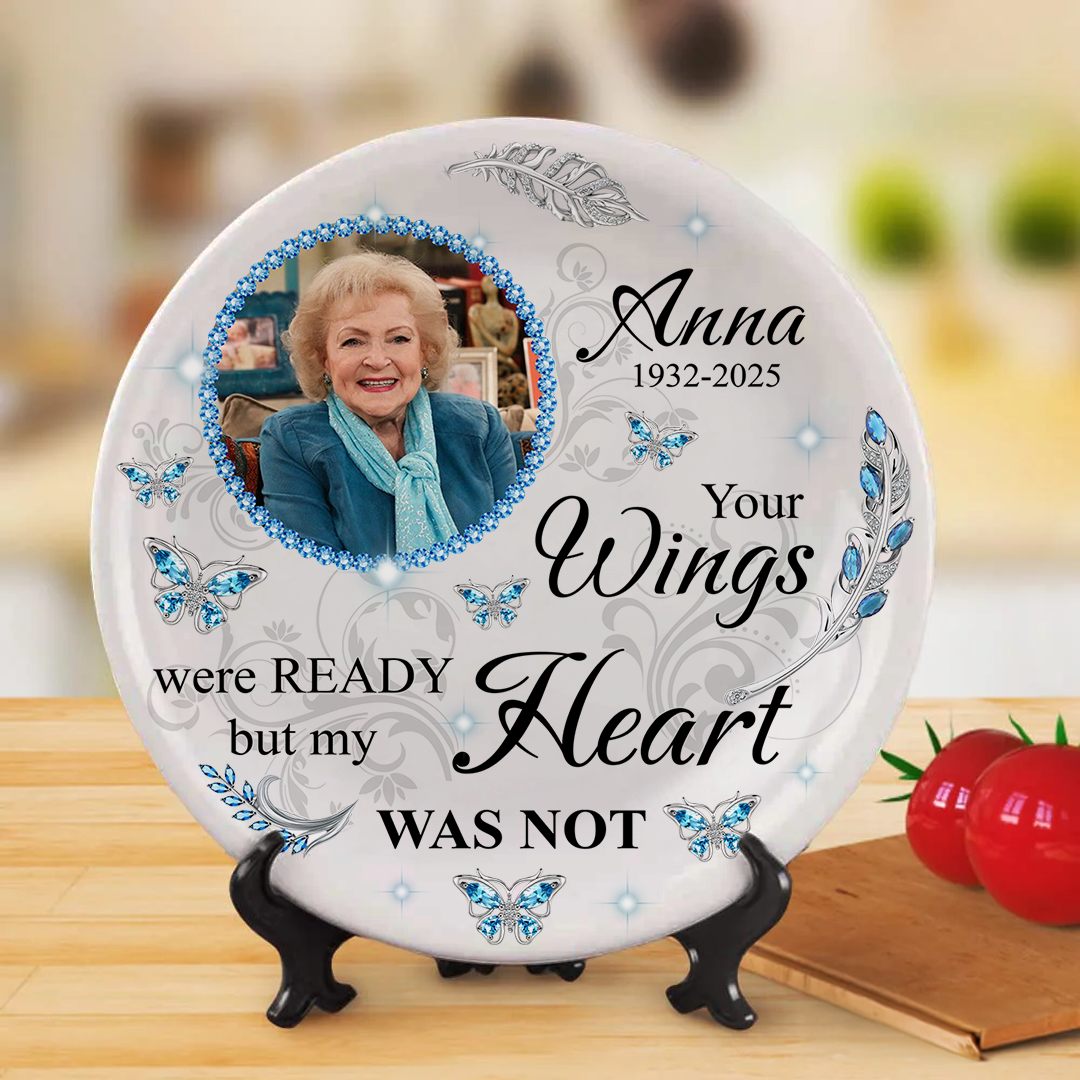 Personalized Memorial Ceramic Plate: "Your wings were ready, but my heart was not" remembrance gift.
