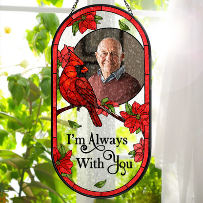 I'm Always With You Memorial - Personalized Oval Stained Glass Suncatcher