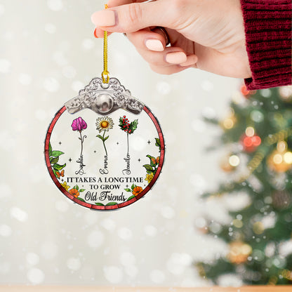 It Takes Long Time Old Friends - Personalized Glass Ornament With Silver and Gold Cap