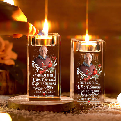 There Are Those Who Continue To Light Up The World  - Personalized Crystal Candle Holder