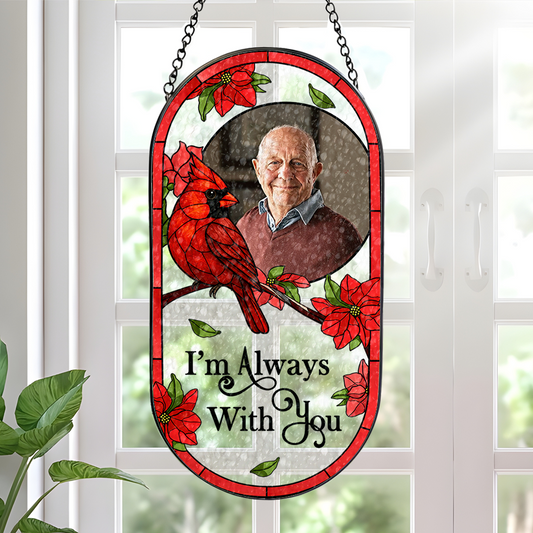 I'm Always With You Memorial - Personalized Oval Stained Glass Suncatcher