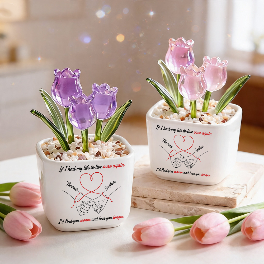 If I Had My Life To Live Over Again Couple Hands - Personalized Custom Glass Everlasting Tulips