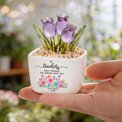 If Teachers Were Flowers - Personalized Custom Glass Everlasting Tulips
