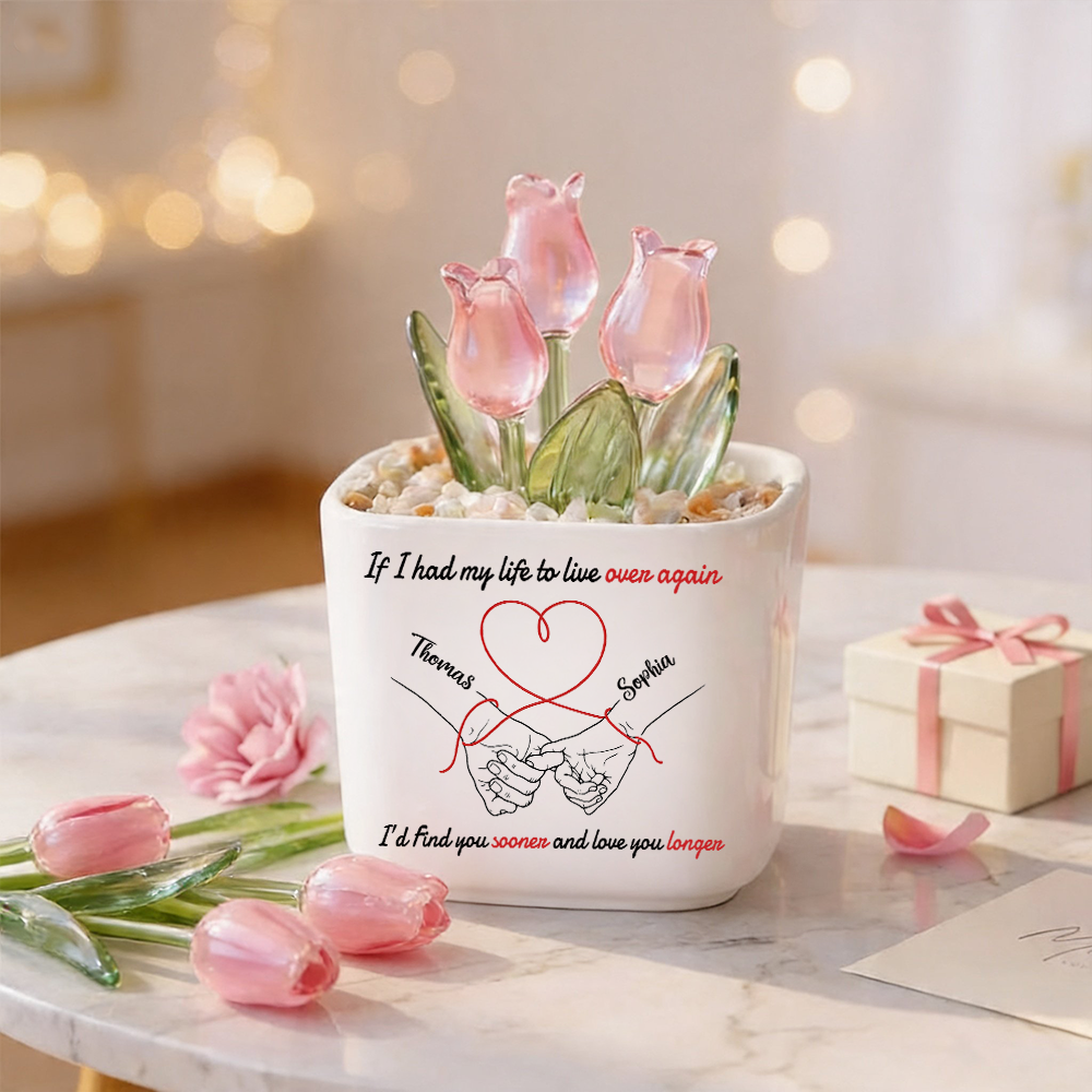 If I Had My Life To Live Over Again Couple Hands - Personalized Custom Glass Everlasting Tulips